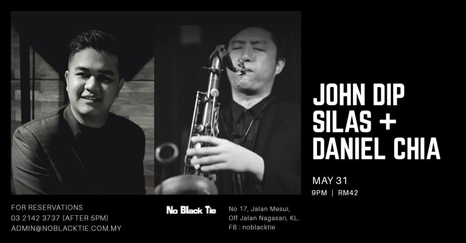 John Dip Silas + Daniel Chia 31 May