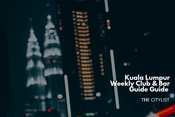 Kuala Lumpur Club & Bar Guide 12 June 2019