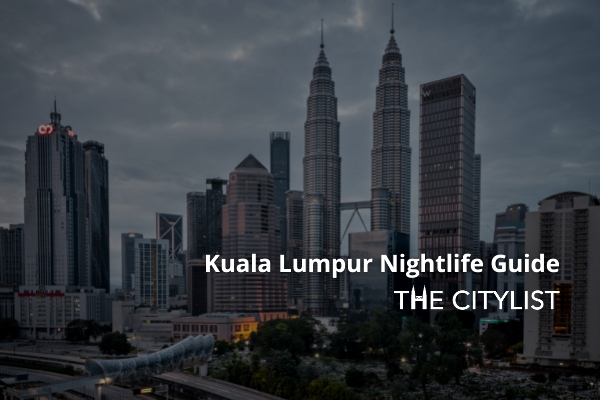 Kuala Lumpur Nightlife Guide 15 December 2021