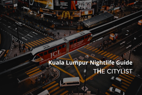 Kuala Lumpur Nightlife Guide 16 February 2022