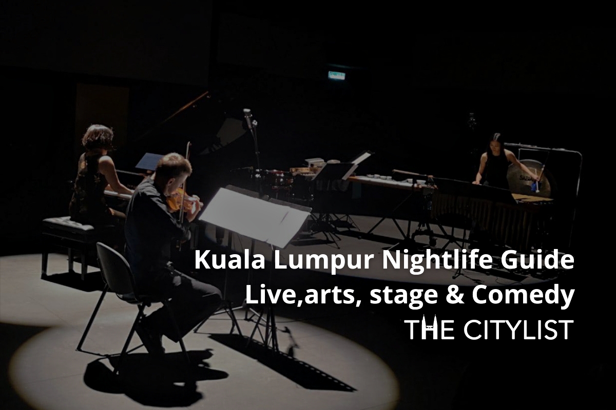 Kuala Lumpur Nightlife Guide - Live, Arts, Stage & Comedy 28 September 2022