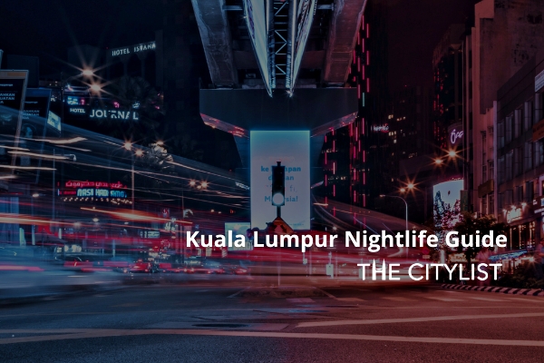 Kuala Lumpur Nightlife Guide - Clubs & DJs 23 November 2022