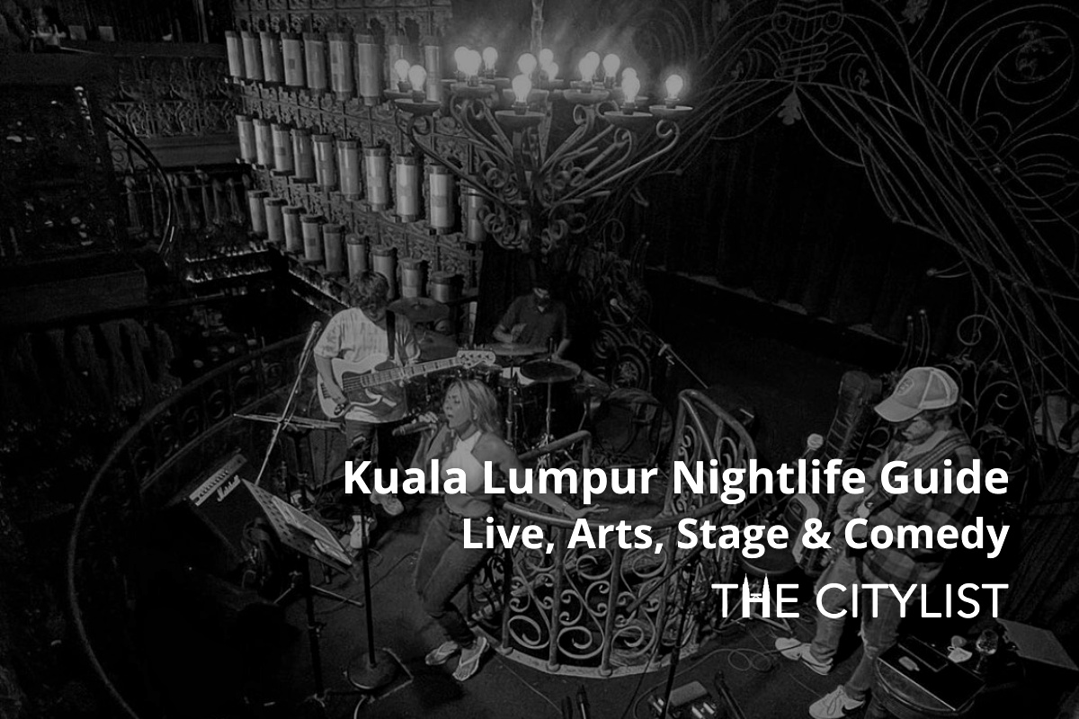 Kuala Lumpur Nightlife Guide - Live, Arts, Stage & Comedy 18 January 2023