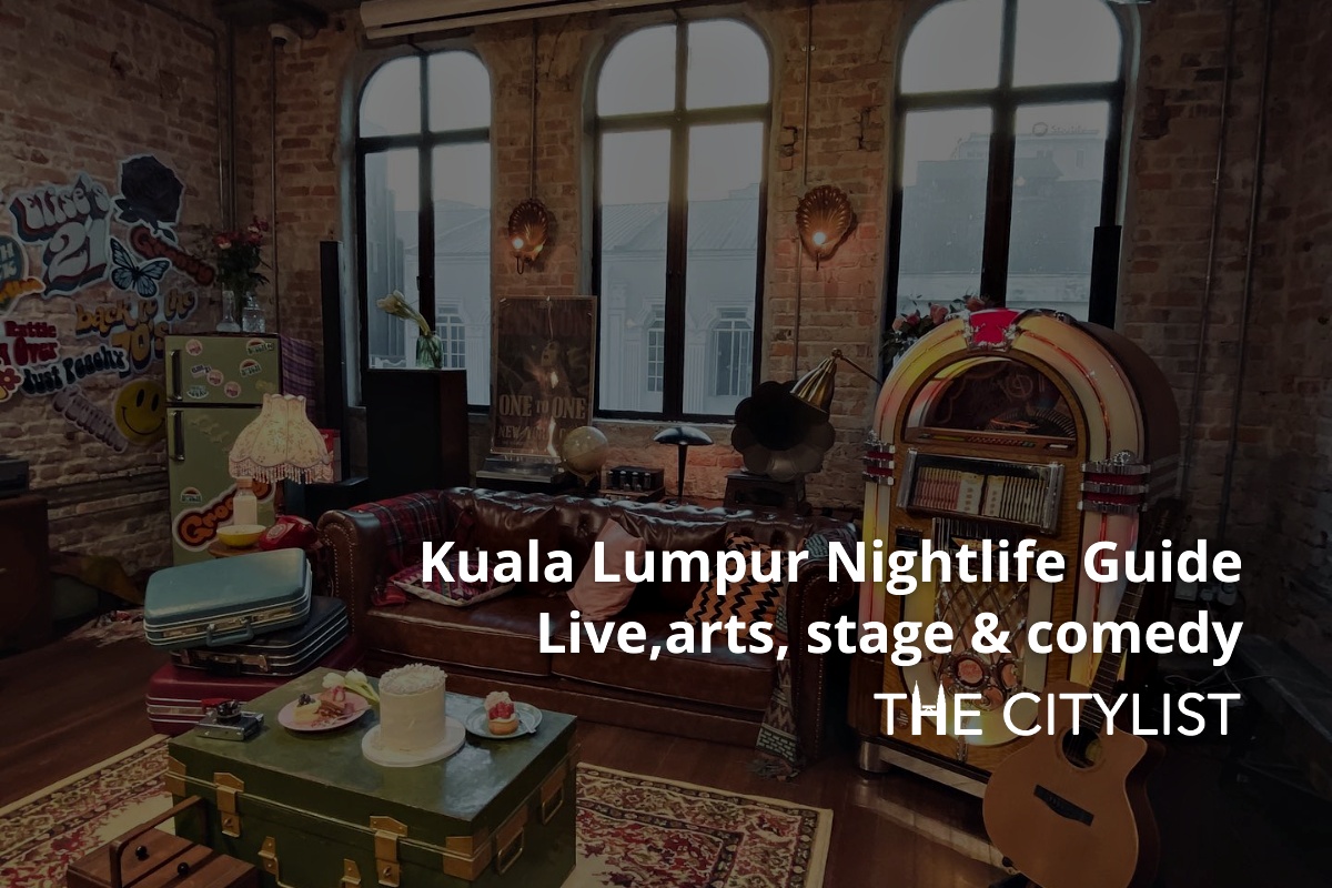 Kuala Lumpur Nightlife Guide - Live, Arts, Stage & Comedy 25 January 2023