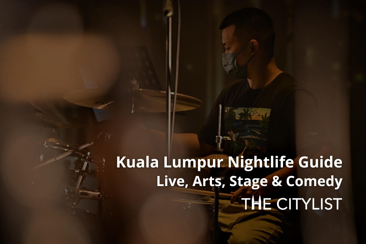 Kuala Lumpur Nightlife Guide - Live, Arts, Stage & Comedy 22 February 2023