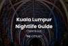 Kuala Lumpur Nightlife Guide Clubs & DJs 24 April 2024	