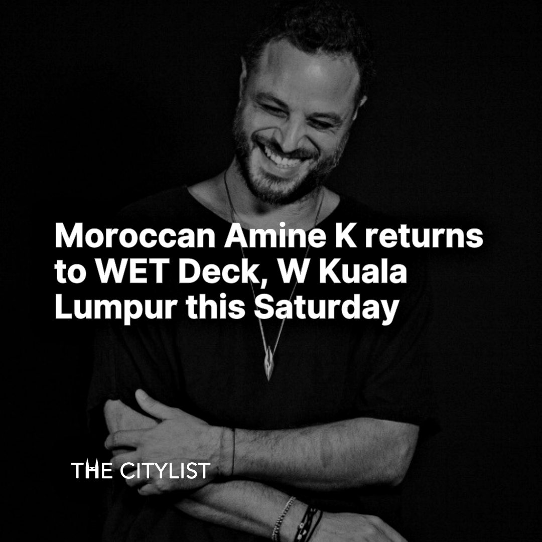 Moroccan Amine K returns to WET Deck, W Kuala Lumpur this Saturday